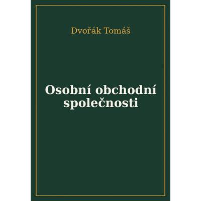 Osobní obchodní společnosti - Dvořák Tomáš