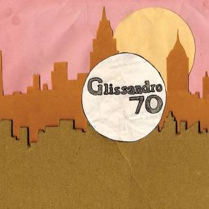 Glissandro 70 - Glissandro 70 (LP) (0666561003715)