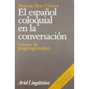 El español coloquial | ANTONIO BRIZ (2001)