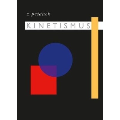 Kinetismus - Zdeněk Pešánek