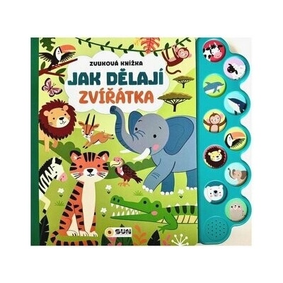Jak dělají zvířátka Zvuková knížka