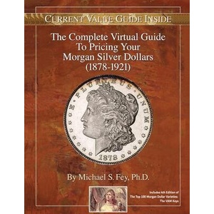 The Complete Virtual Guide to Pricing your Morgan Silver Dollars (ISBN: 9798991964814)