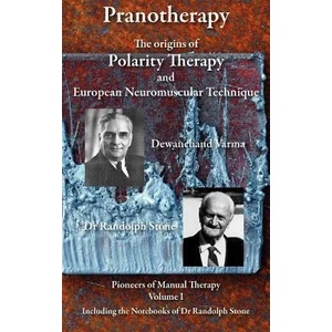 Pranotherapy - the Origins of Polarity Therapy and European Neuromuscular Technique | Randolph Stone (ISBN: 9780956580337)