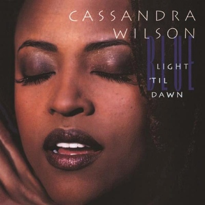 Wilson Cassandra - Blue Light Til Dawn Vinyl Edition LP