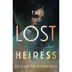 The Lost Heiress | KLEHFOTH ELIZABETH (ISBN: 9781662529955)