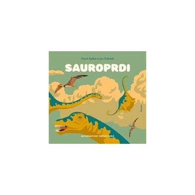 Sauroprdi - Pavel Ryška, Jan Šrámek