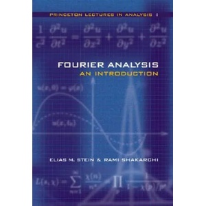 Fourier Analysis | Elias M Stein (2003)