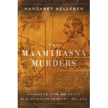 Maamtrasna Murders - Language, Life and Death in Nineteenth-Century Ireland Kelleher MargaretPaperback