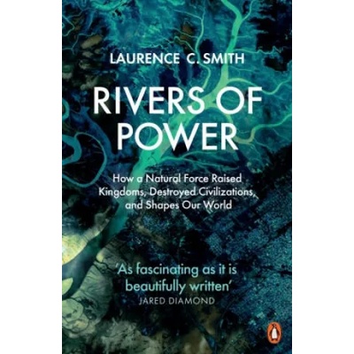 Rivers of Power | Laurence C. Smith