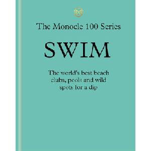 Swim: Monocle's 100 favourite spots for a dip (ISBN: 9780500978573)