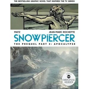 Snowpiercer: Prequel Vol. 2: Apocalypse | Jean-Marc Rochette (2021)