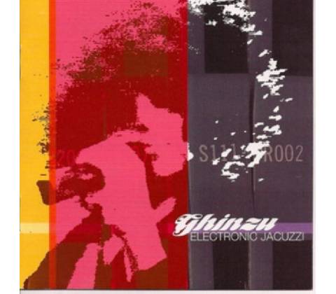 GHINZU - ELECTRONIC JACUZZI LP
