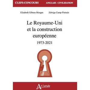Le Royaume-Uni et la construction européenne (1973-2021) | Gibson-Morgan, Camp-Pietrain (2026)