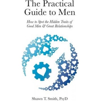 Practical Guide to Men | Shawn T Smith