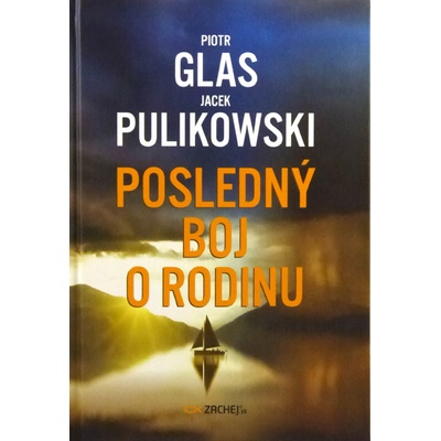 Posledný boj o rodinu - Jacek Pulikowski, Piotr Glas