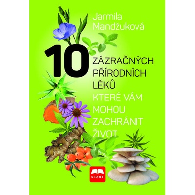10 zázračných přírodních léků, které vám můžou zachránit život