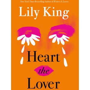 Heart the Lover | Lily King (ISBN: 9781837265497)
