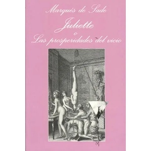 Juliette o Las prosperidades del vicio | marquis de Sade, Pilar Calvo (ISBN: 9788483831106)