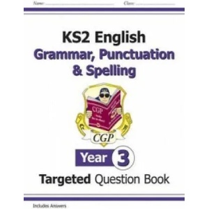 New KS2 English Year 3 Grammar, Punctuation & Spelling Targeted Question Book (ISBN: 9781782941316)