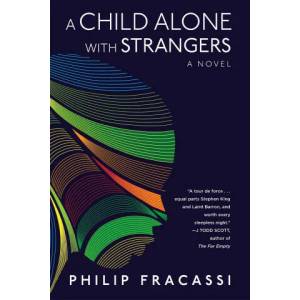 Child Alone with Strangers | Fracassi, Philip (ISBN: 9781945863745)