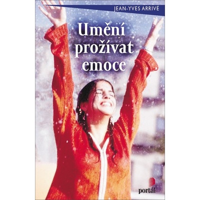 Umění prožívat emoce - Jean-Yves Arrivé