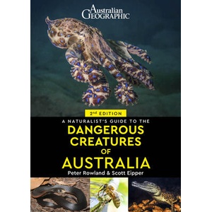 A Naturalist's Guide to Dangerous Creatures of Australia | Scott Eipper (2024)