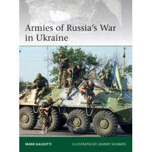 Armies of Russia's War in Ukraine | Mark Galeotti, Adam Hook (ISBN: 9781472833440)