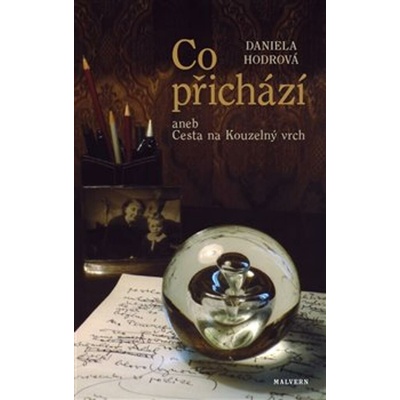 Co přichází aneb Cesta na Kouzelný vrch - Daniela Hodrová