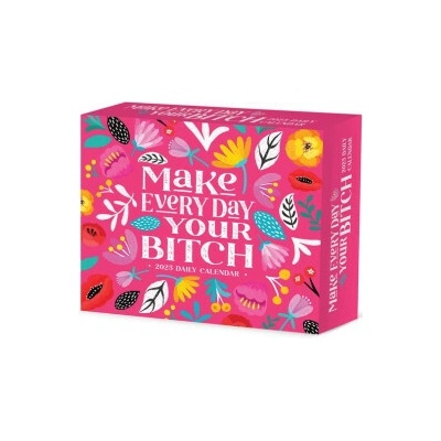 Make Every Day Your Bitch 5.4 X 6.2 Box 2026