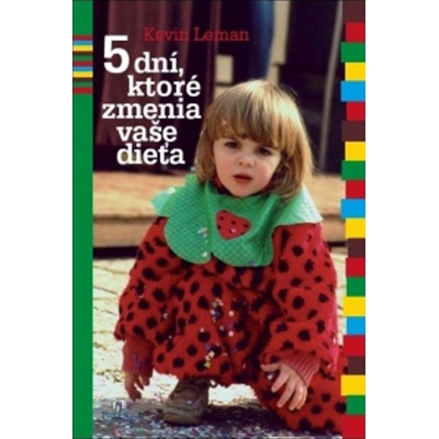5 dní, ktoré zmenia vaše dieťa