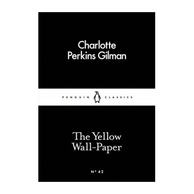 The Yellow Wall-Paper - Little Black Classics - Charlotte Perkins Gilman