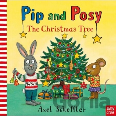Pip and Posy: The Christmas Tree - Axel Scheffler
