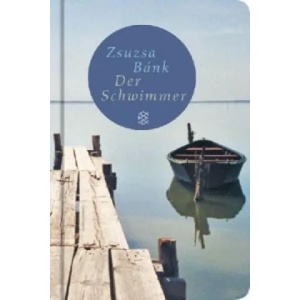 Der Schwimmer | Zsuzsa Bánk (ISBN: 9783596510207)