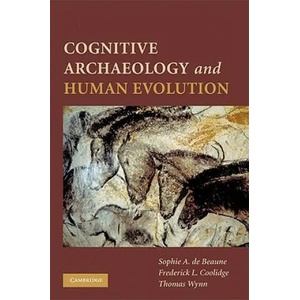 Cognitive Archaeology and Human Evolution | Frederick L. Coolidge, Sophie De Beaune, Thomas Wynn (ISBN: 9780521746113)