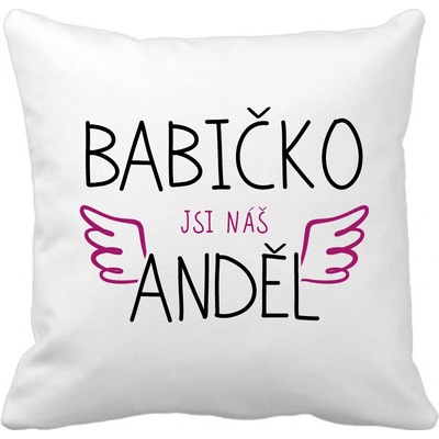 Polštářek Babičko jsi NÁŠ Anděl