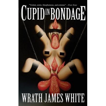 Deadite Press Cupid in Bondage | Wrath James White
