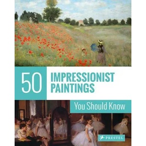 50 Impressionist Paintings You Should Know | Ines Janet Engelmann (ISBN: 9783791384436)