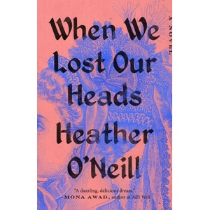 When We Lost Our Heads (ISBN: 9780593422915)