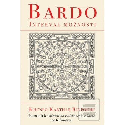 Bardo interval možnosti - Rinpočhe Khenpo Karthar