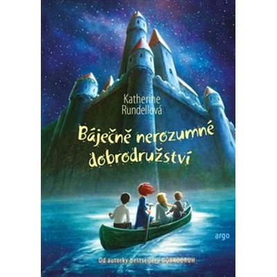 Báječně nerozumné dobrodružství - Rundellová Katherine