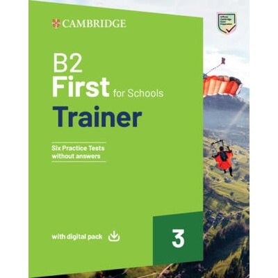 B2 FIRST FOR SCHOOLS TRAINER 3 TRAINER WITHOUT ANSWERS WITH DIGITAL PACK