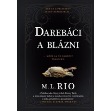 Darebáci a blázni - M.L. Rio