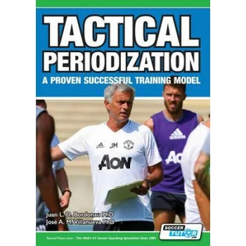 Image 1 of Tactical Periodization - A Proven Successful Training Model | Juan Luis Delgado Bordonau Phd, Jose Alberto Mendez Villanueva Phd
