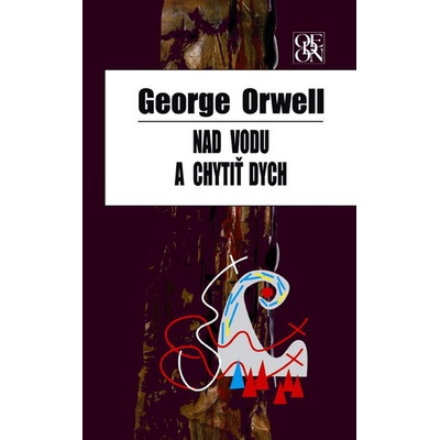 Nad vodu a chytiť dych Orwell George