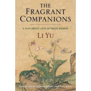 Fragrant Companions | Li Yu, Stephen Roddy, Ying Wang (ISBN: 9780231206297)