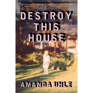 Destroy This House | UHLE AMANDA (ISBN: 9781668083444)