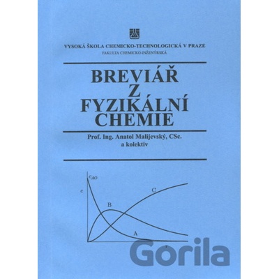 Breviář z fyzikální chemie - Anatol Malijevský a kol.
