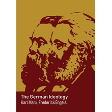 The German Ideology Karl Marx,Friedrich Engels