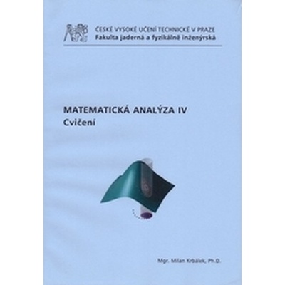 Matematická analýza IV. - Cvičení - Krbálek, Milan