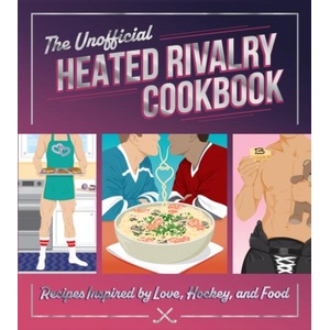The Unofficial Heated Rivalry Cookbook (ISBN: 9798317902704)